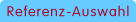 Referenz-Auswahl